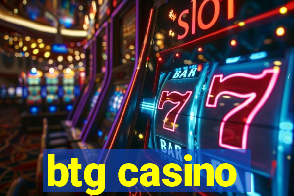 btg casino